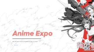 【动漫资讯】受疫情影响！洛杉矶Anime Expo 2020漫展、圣地亚哥国际动漫展宣布取消举办